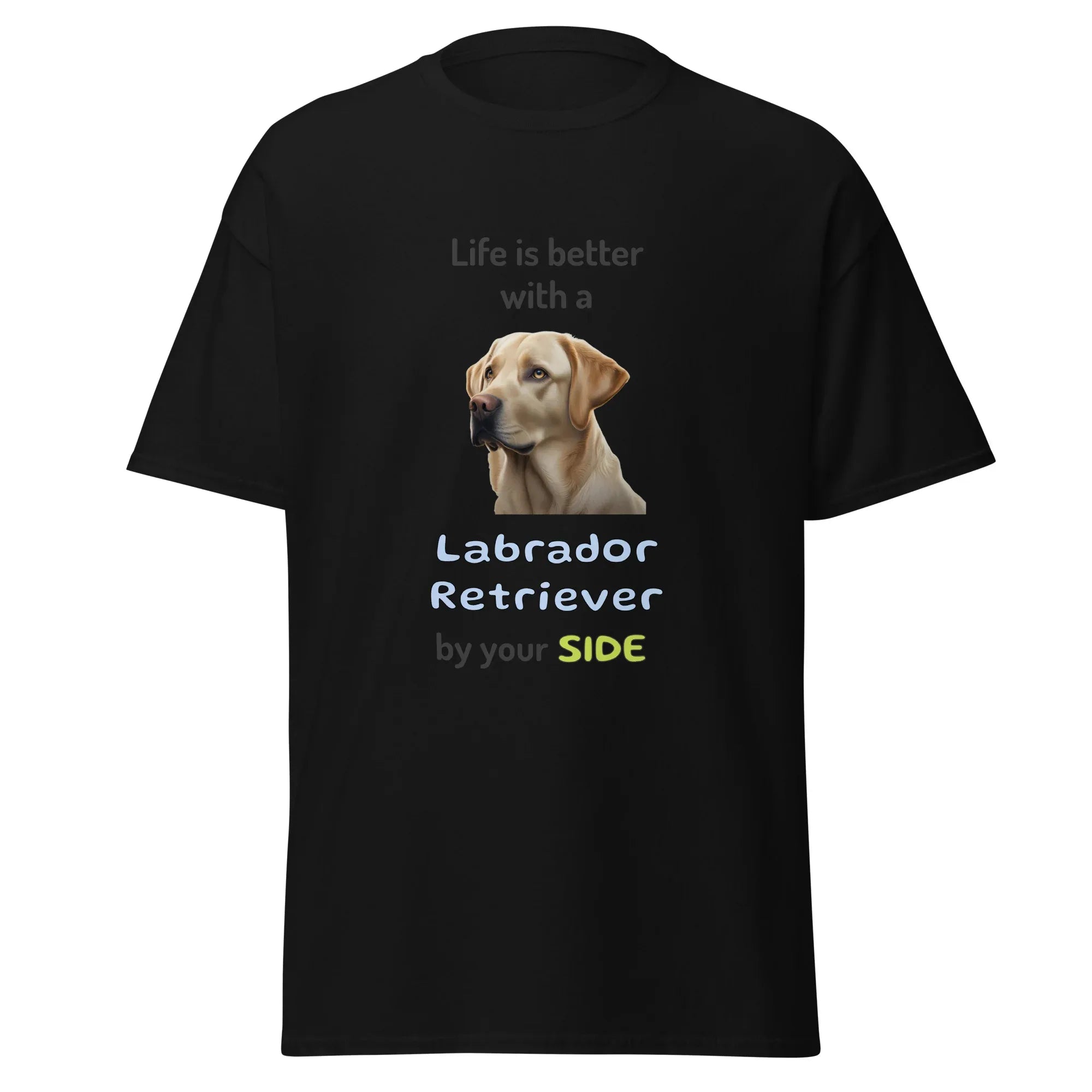 LIFE IS BETTER W/ LABRADOR RETRIEVER men's t-shirt - - Life is better series - Printoo Shop