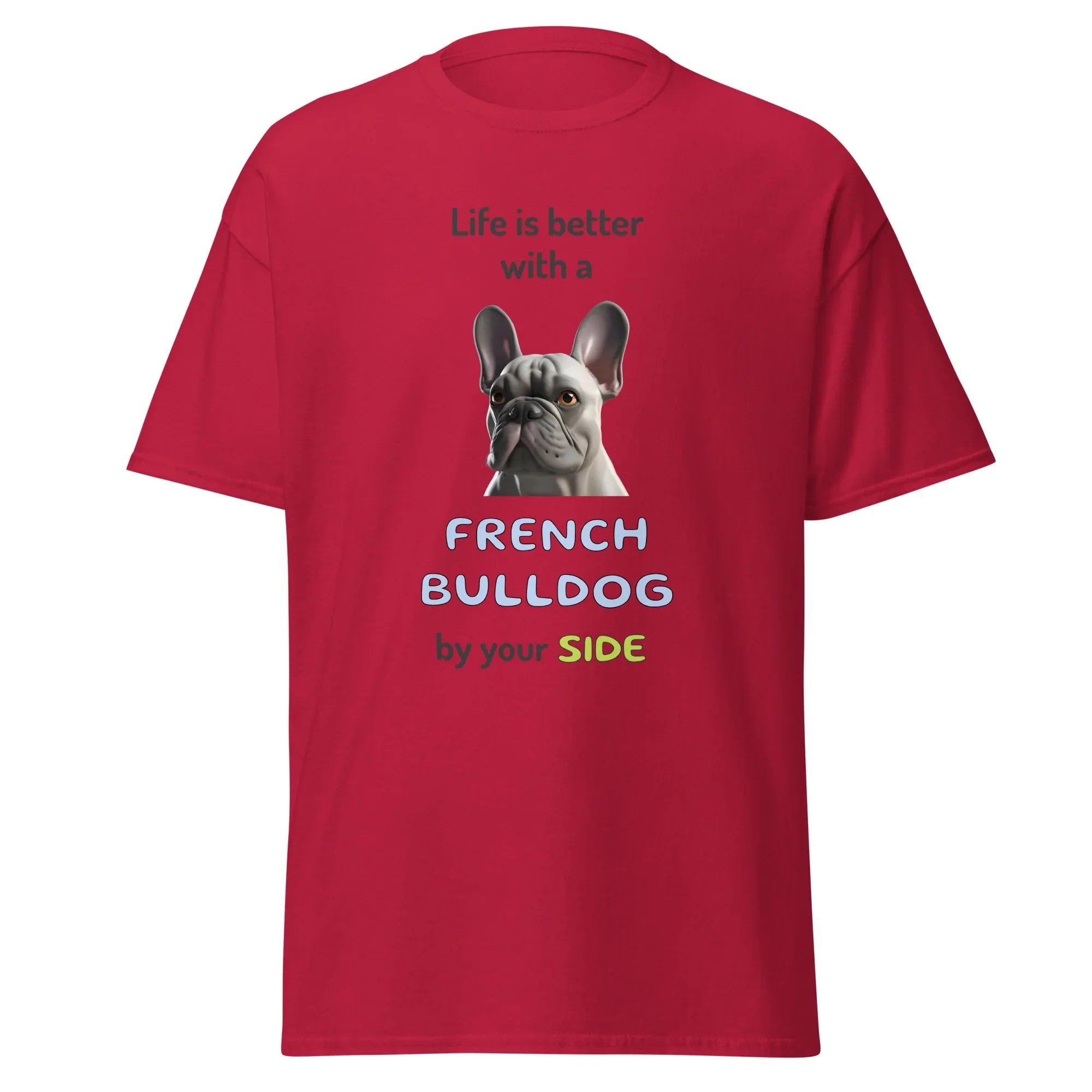 LIFE IS BETTER W/ FRENCH BULLDOG unisex t-shirt - - Life is better series - Printoo Shop
