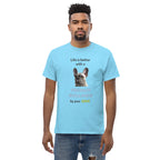 LIFE IS BETTER W/ FRENCH BULLDOG unisex t-shirt - - Life is better series - Printoo Shop