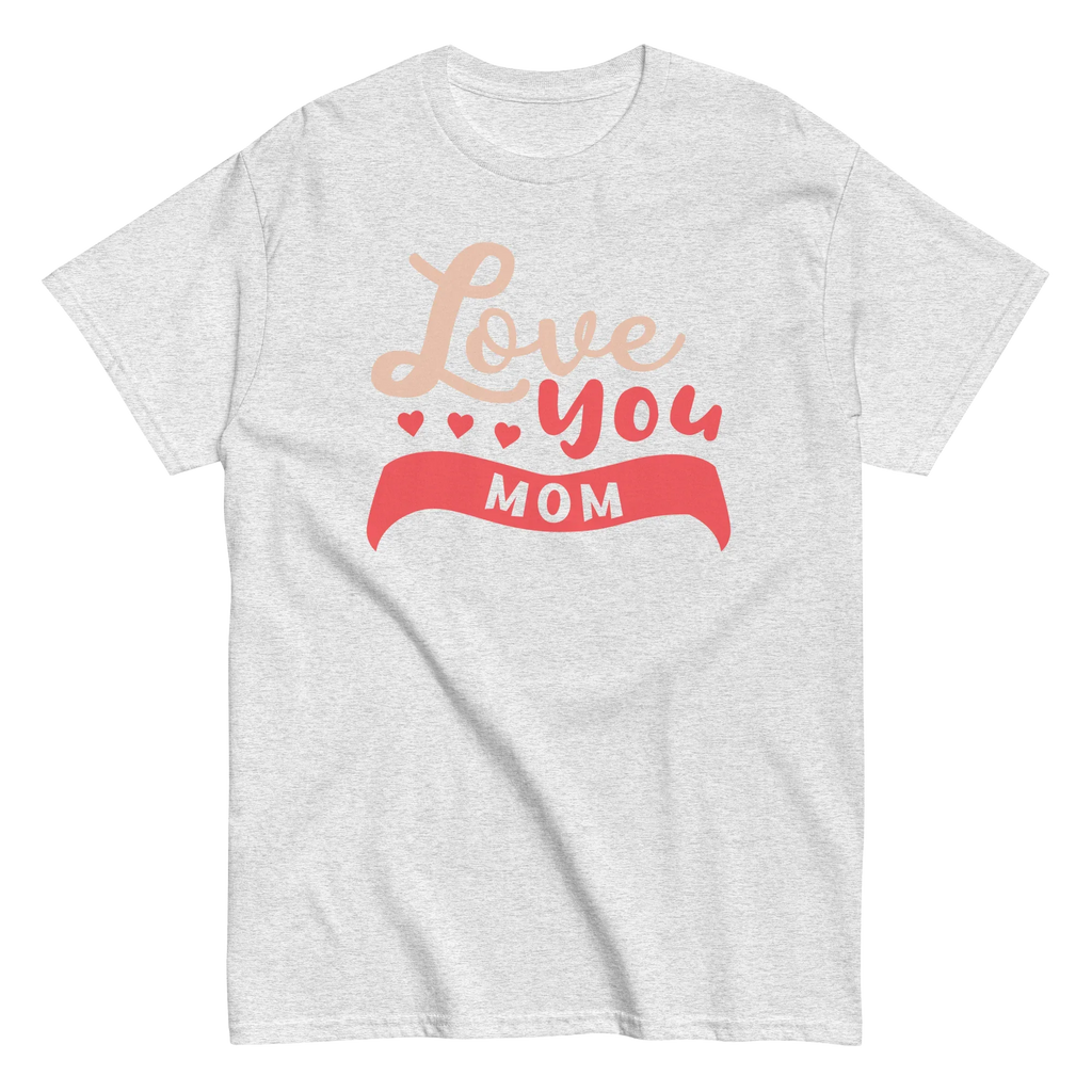 LOVE YOU MOM unisex t-shirt - Printoo Shop - - Mom t-shirts, t-shirt, unisex, Unisex Classic Tee | Gildan 5000