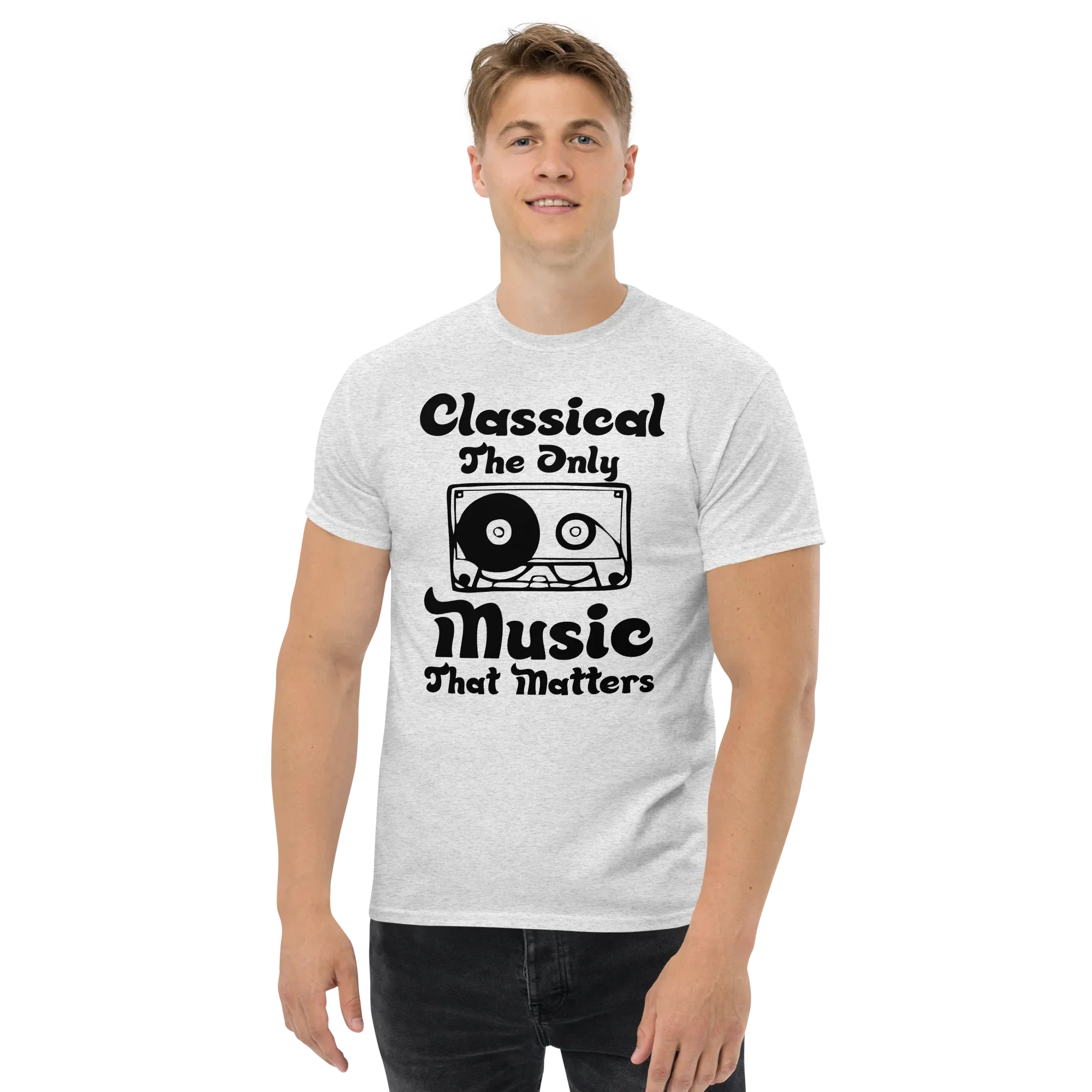 CLASSICAL THE ONLY MUSIC THAT MATTERS unisex t-shirt - - Music t-shirts - Printoo Shop