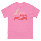 LOVE YOU MOM unisex t-shirt - Printoo Shop - - Mom t-shirts, t-shirt, unisex, Unisex Classic Tee | Gildan 5000