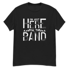 IM JUST HERE FOR THE BAND unisex t-shirt - - Music t-shirts - Printoo Shop