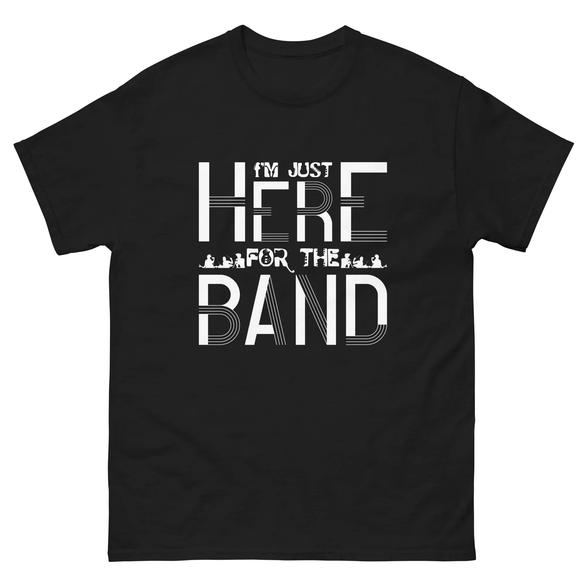 IM JUST HERE FOR THE BAND unisex t-shirt - - Music t-shirts - Printoo Shop
