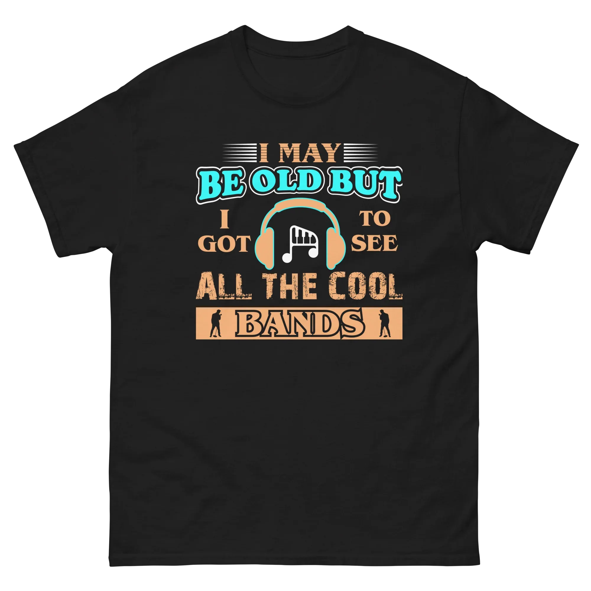 I MAY BE OLD unisex t-shirt - - Music t-shirts - Printoo Shop