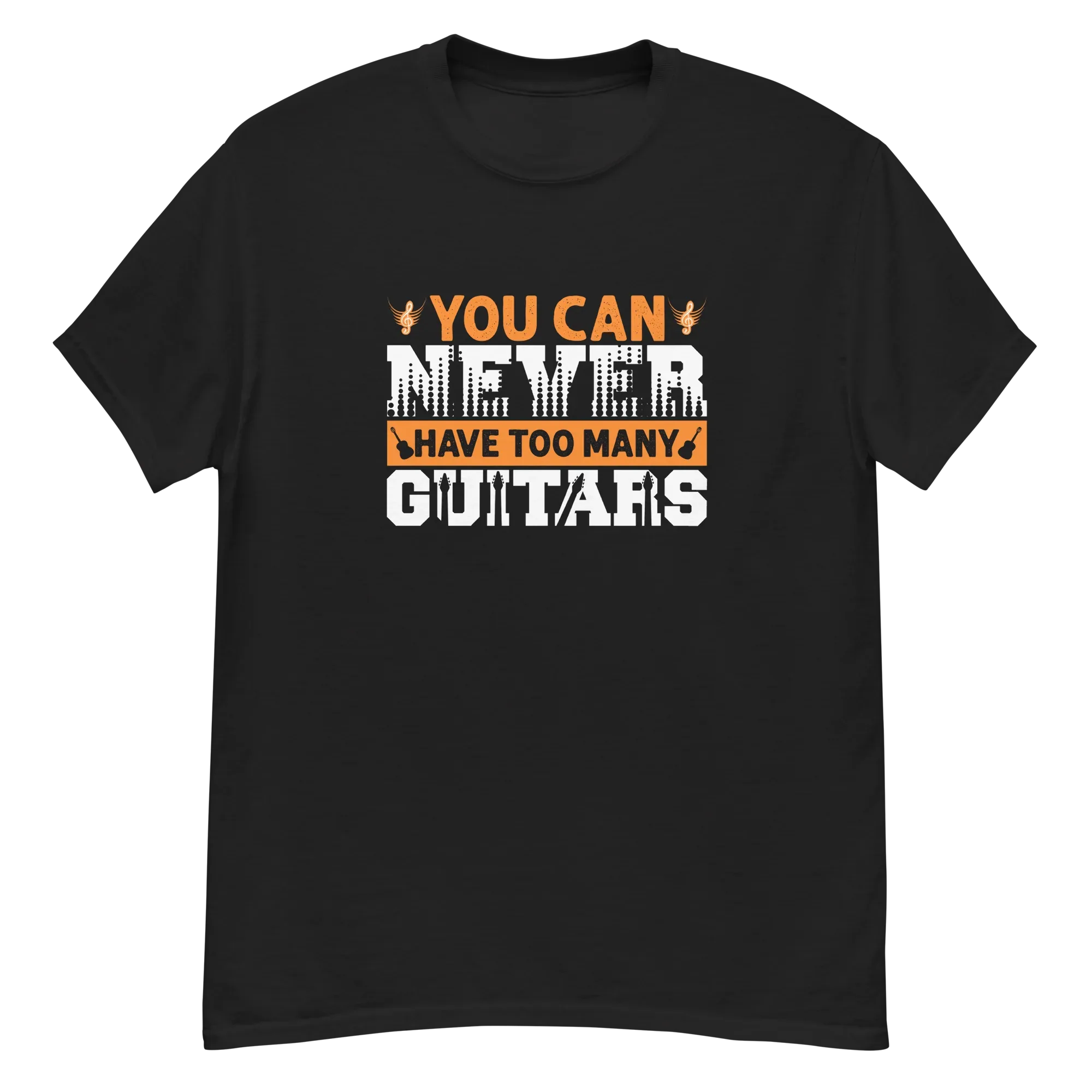 YOU CAN NEVER HAVE TOO MANY GUITARS unisex t-shirt - - Music t-shirts - Printoo Shop