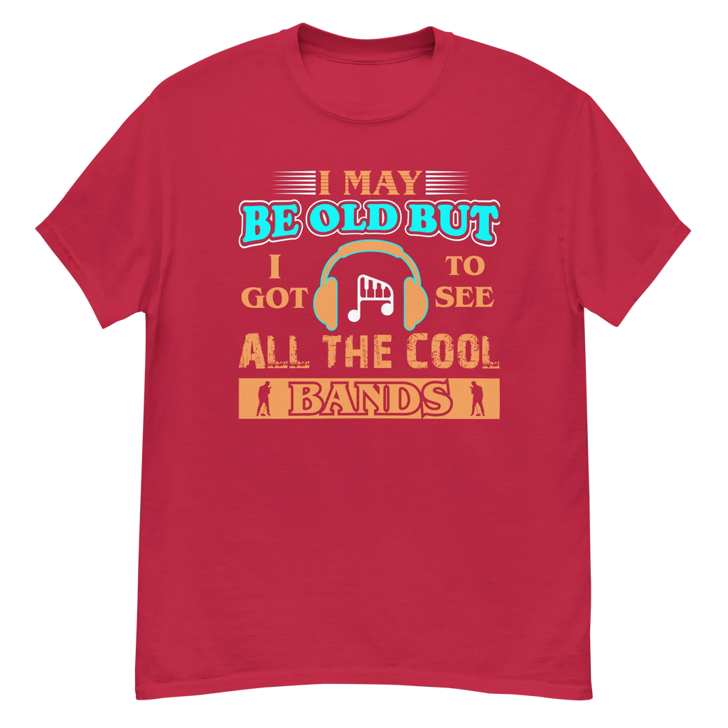 I MAY BE OLD unisex t-shirt - - Music t-shirts - Printoo Shop