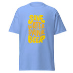 SAVE WATER DRINK BEER unisex t-shirt - - - Printoo Shop