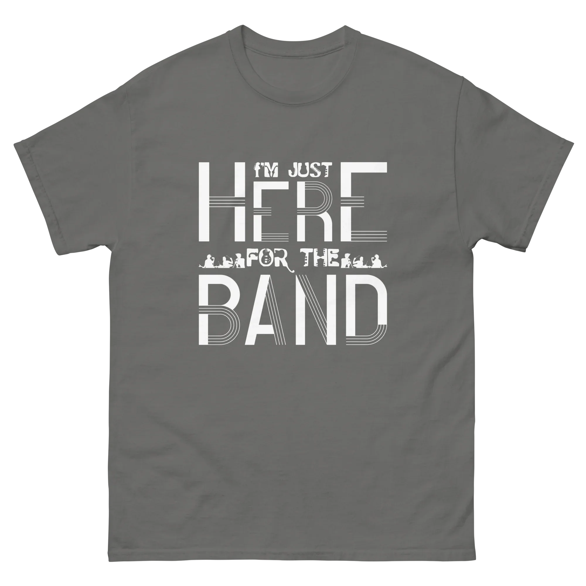 IM JUST HERE FOR THE BAND unisex t-shirt - - Music t-shirts - Printoo Shop