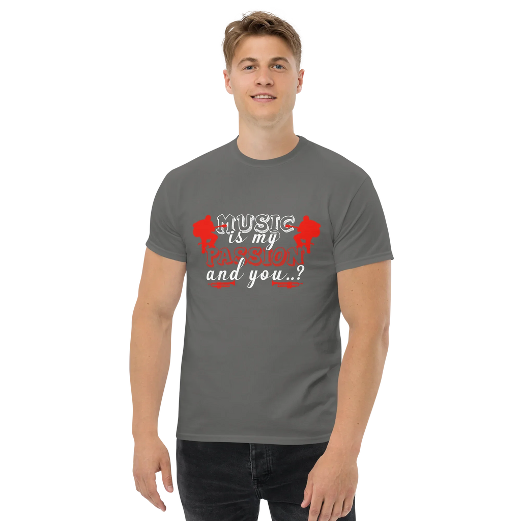MUSIC IS MY PASSION AND YOU unisex t-shirt - - Music t-shirts - Printoo Shop