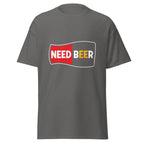 NEED BEER unisex t-shirt - - - Printoo Shop