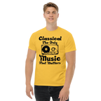 CLASSICAL THE ONLY MUSIC THAT MATTERS unisex t-shirt - - Music t-shirts - Printoo Shop