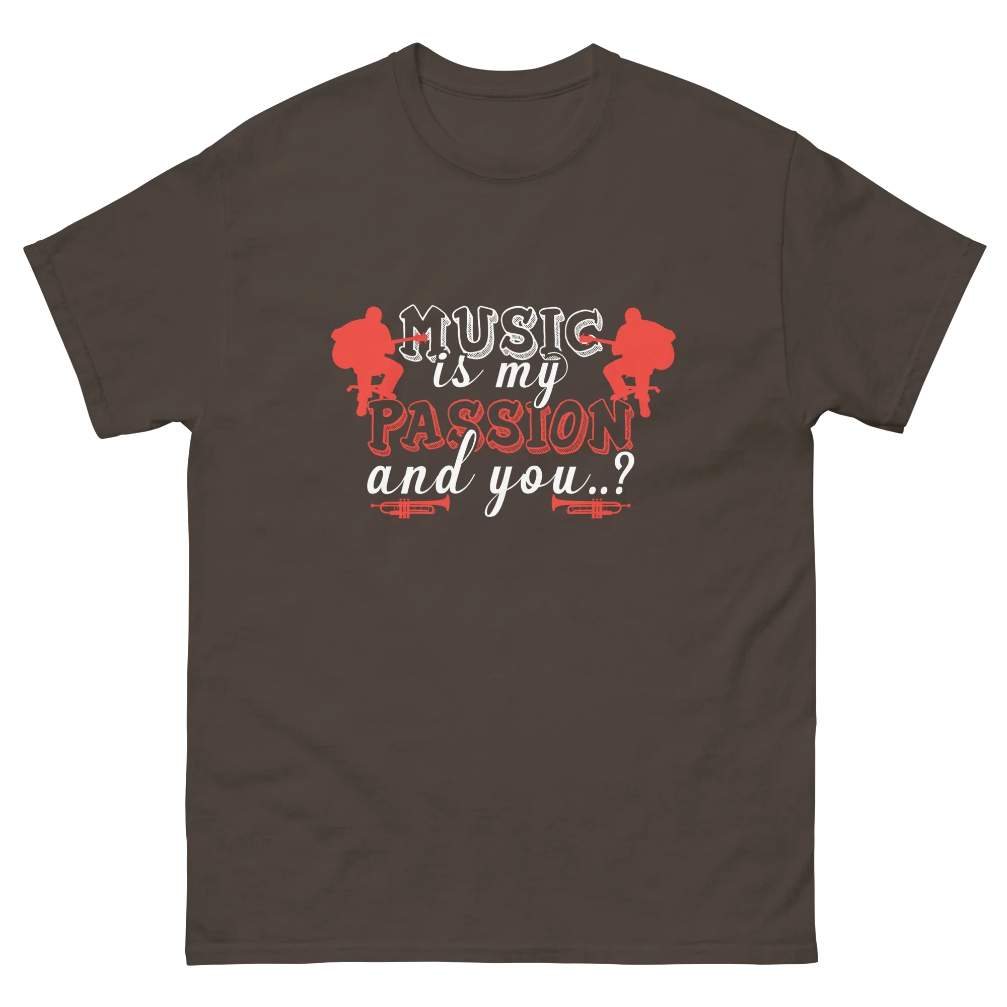 MUSIC IS MY PASSION AND YOU unisex t-shirt - - Music t-shirts - Printoo Shop
