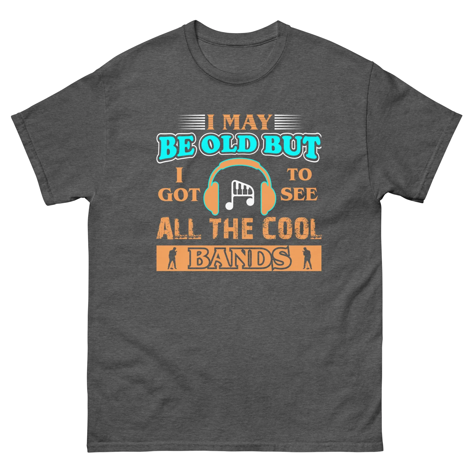 I MAY BE OLD unisex t-shirt - - Music t-shirts - Printoo Shop