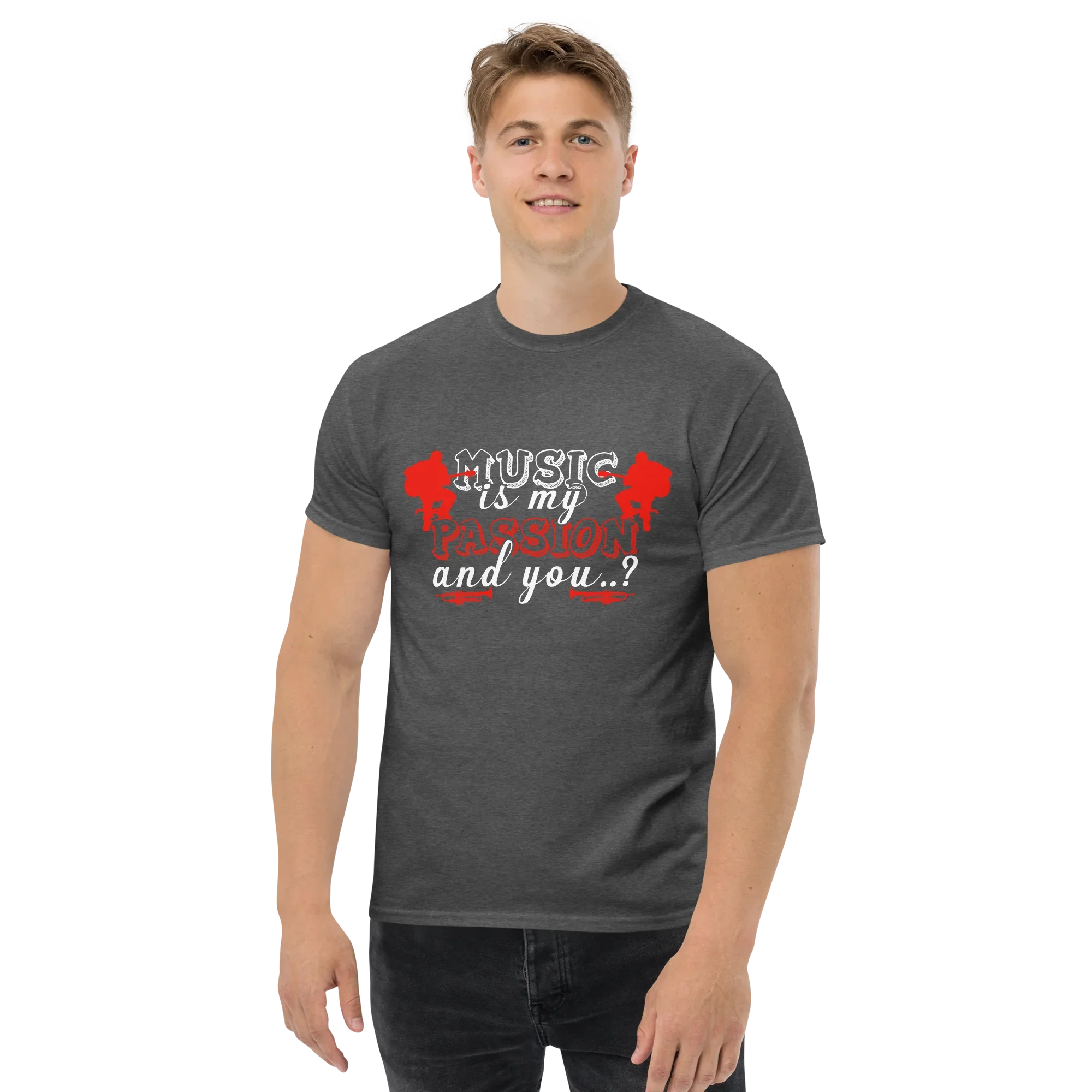 MUSIC IS MY PASSION AND YOU unisex t-shirt - - Music t-shirts - Printoo Shop