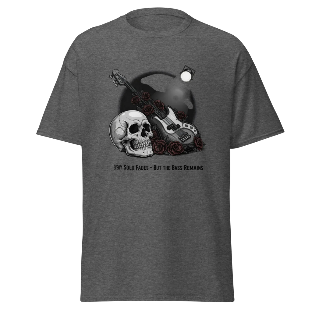 EVERY SOLO FADES BUT THE BASS REMAINS unisex t-shirt - - - Printoo Shop