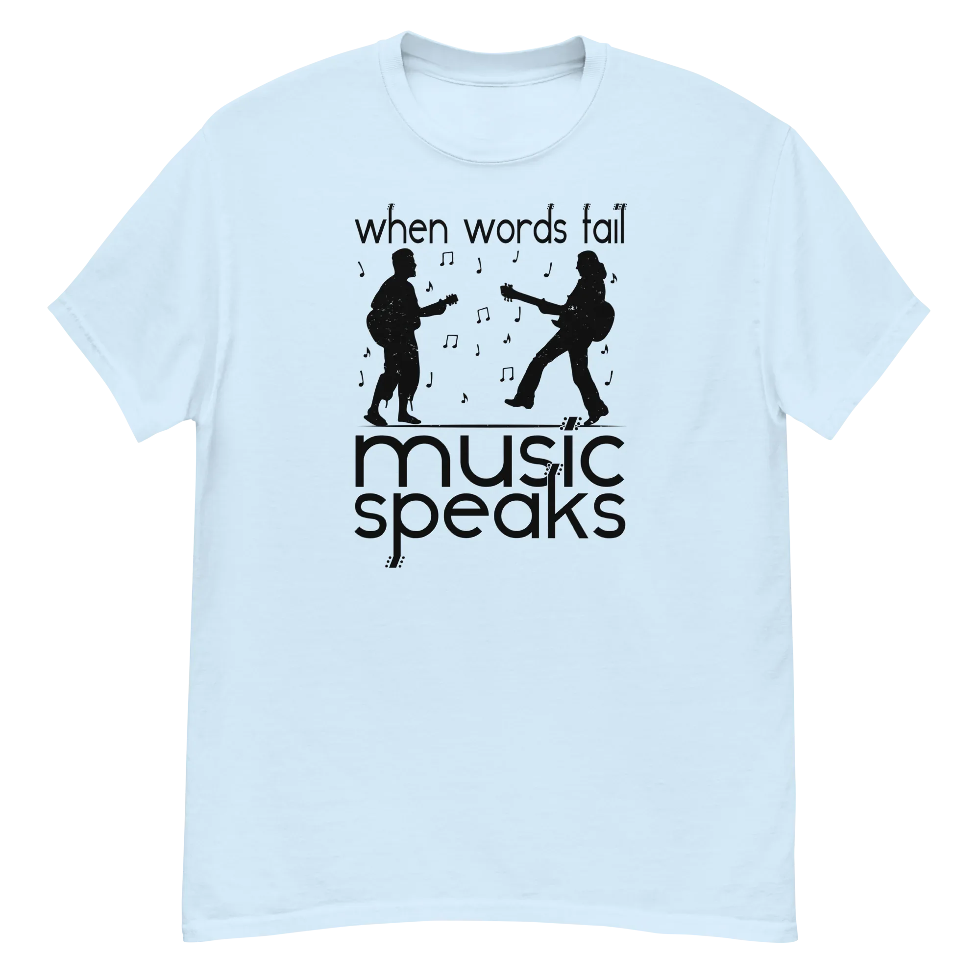 WHEN WORDS FAIL MUSIC SPEAKS unisex t-shirt - - Printoo Shop -
