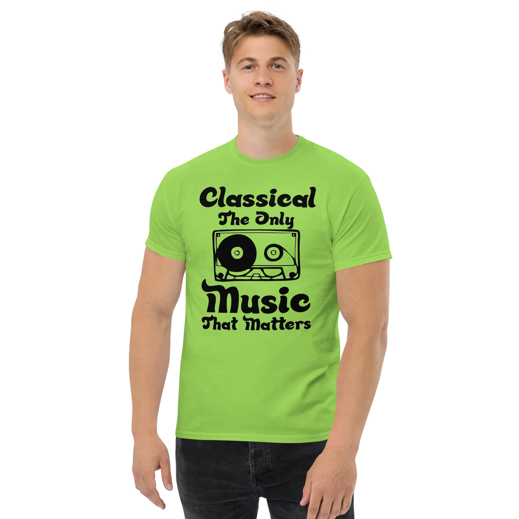 CLASSICAL THE ONLY MUSIC THAT MATTERS unisex t-shirt - - Music t-shirts - Printoo Shop