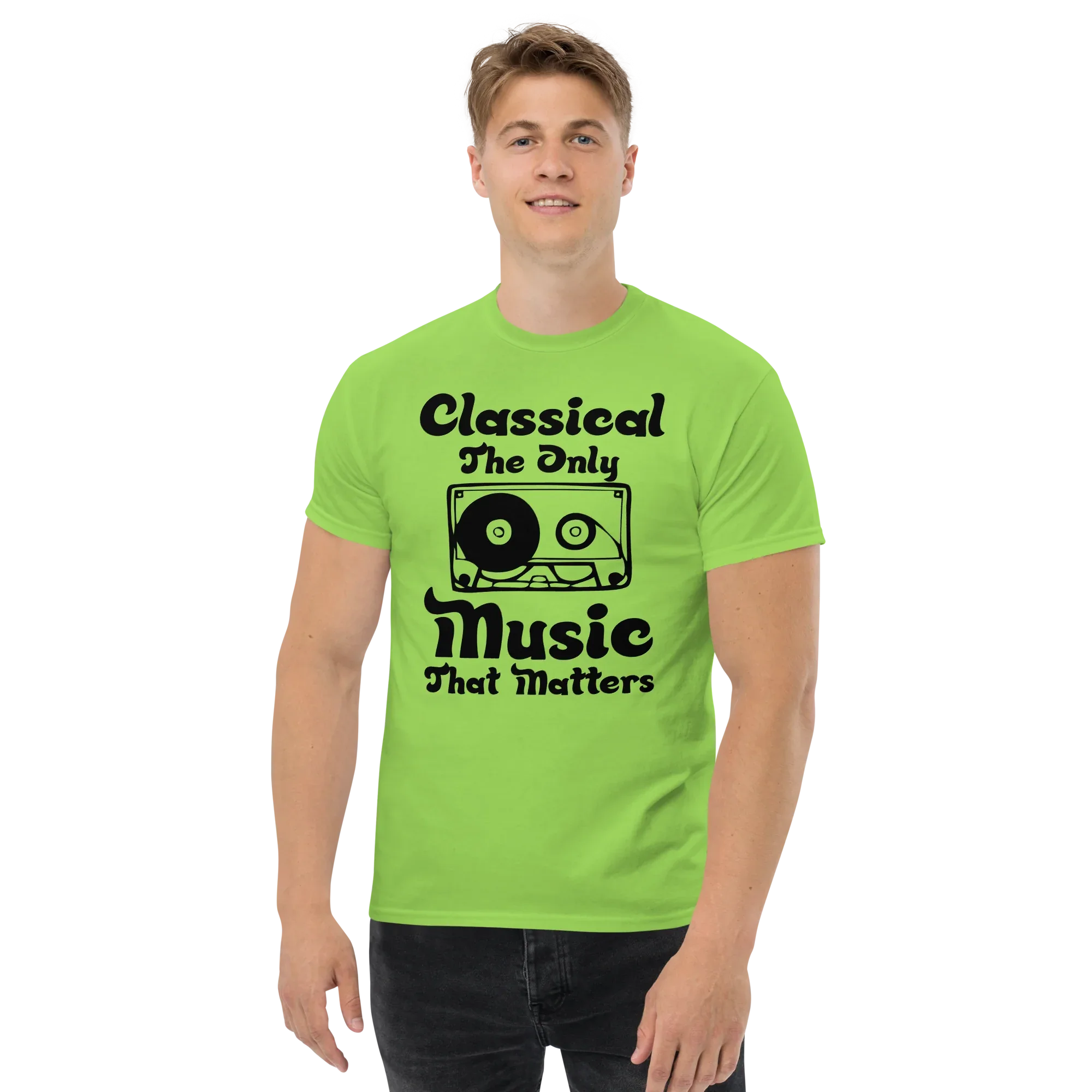 CLASSICAL THE ONLY MUSIC THAT MATTERS unisex t-shirt - - Music t-shirts - Printoo Shop