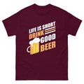 LIFE IS SHORT DRINK GOOD BEER unisex t-shirt - - - Printoo Shop
