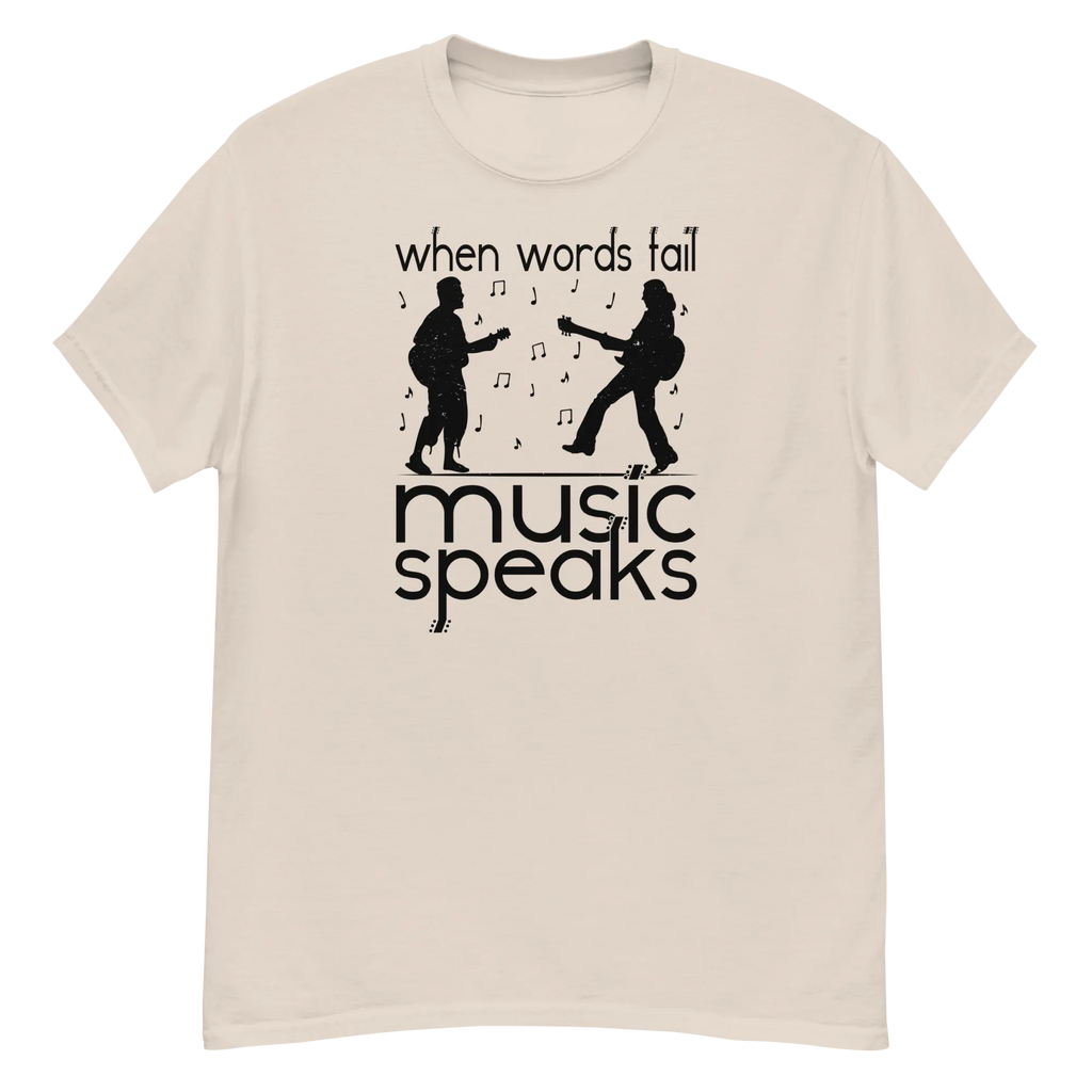 WHEN WORDS FAIL MUSIC SPEAKS unisex t-shirt - - Printoo Shop -