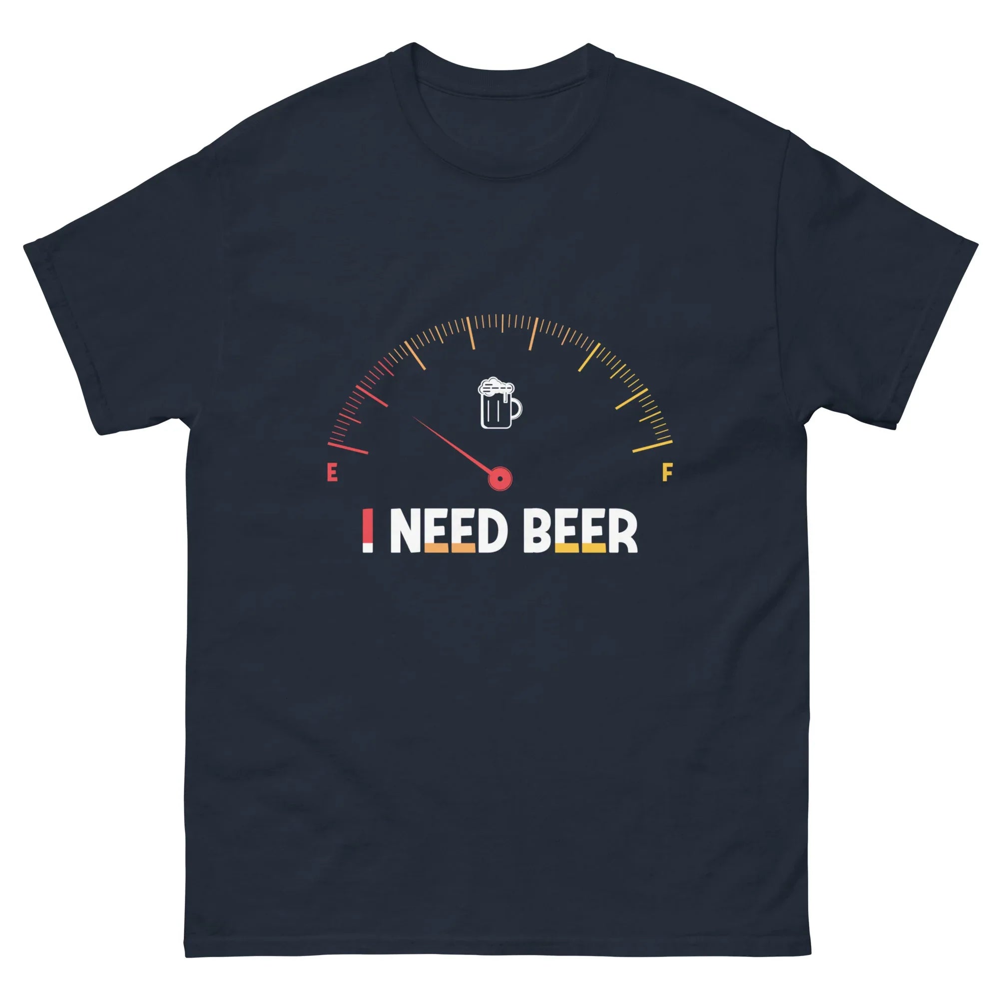 NEED BEER FUEL GAUGE unisex t-shirt - Printoo Shop - - Alcohol, beer, t-shirt, unisex, Unisex Classic Tee | Gildan 5000