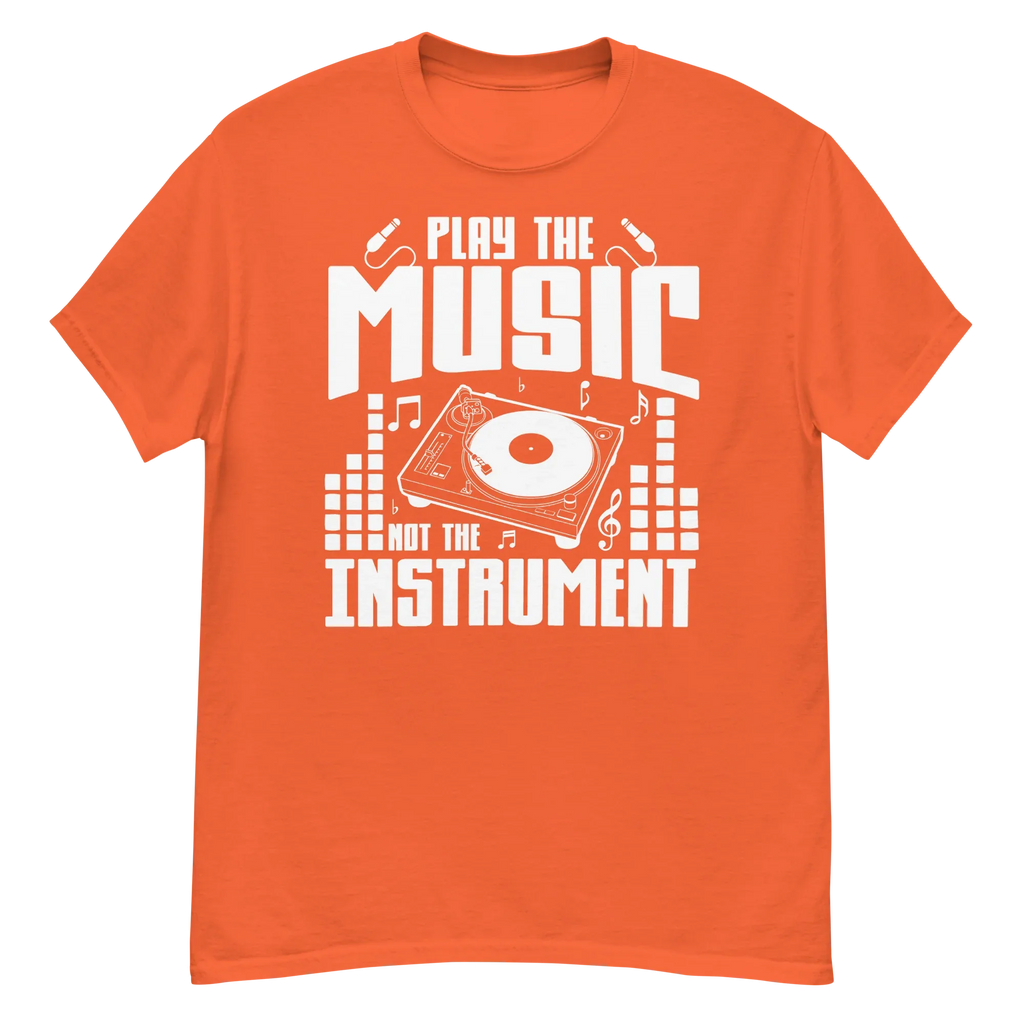 PLAY THE MUSIC NOT THE INSTRUMENT unisex t-shirt - - Music t-shirts - Printoo Shop