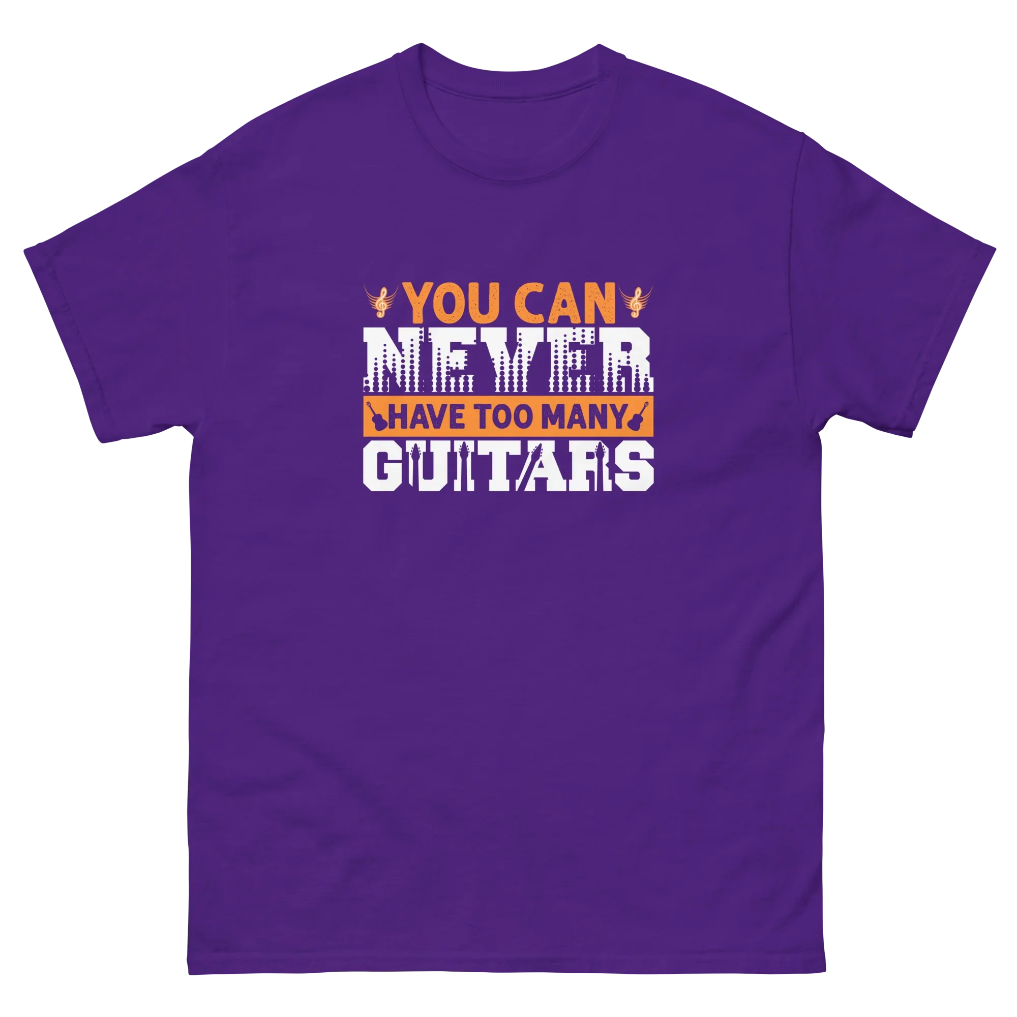 YOU CAN NEVER HAVE TOO MANY GUITARS unisex t-shirt - - Music t-shirts - Printoo Shop