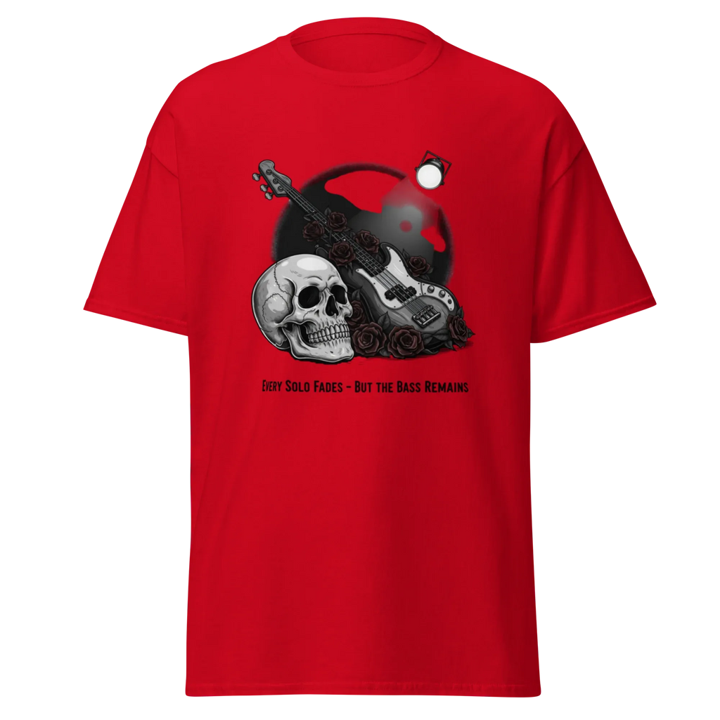 EVERY SOLO FADES BUT THE BASS REMAINS unisex t-shirt - - - Printoo Shop
