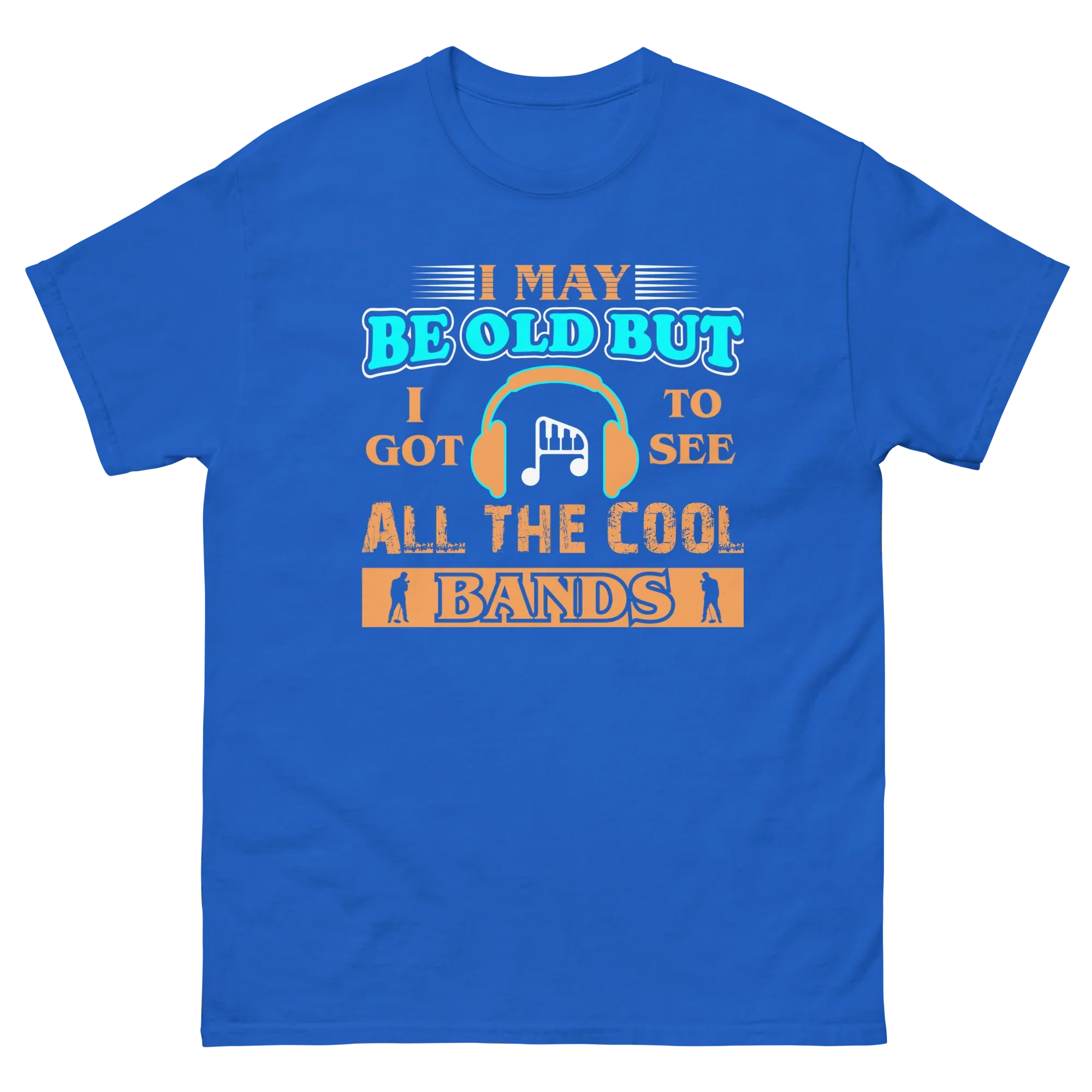 I MAY BE OLD unisex t-shirt - - Music t-shirts - Printoo Shop