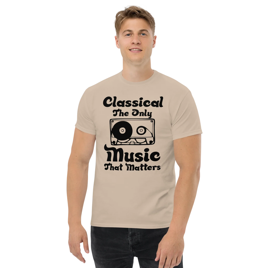 CLASSICAL THE ONLY MUSIC THAT MATTERS unisex t-shirt - - Music t-shirts - Printoo Shop