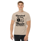 CLASSICAL THE ONLY MUSIC THAT MATTERS unisex t-shirt - - Music t-shirts - Printoo Shop