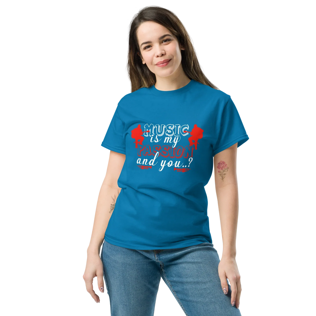 MUSIC IS MY PASSION AND YOU unisex t-shirt - - Music t-shirts - Printoo Shop