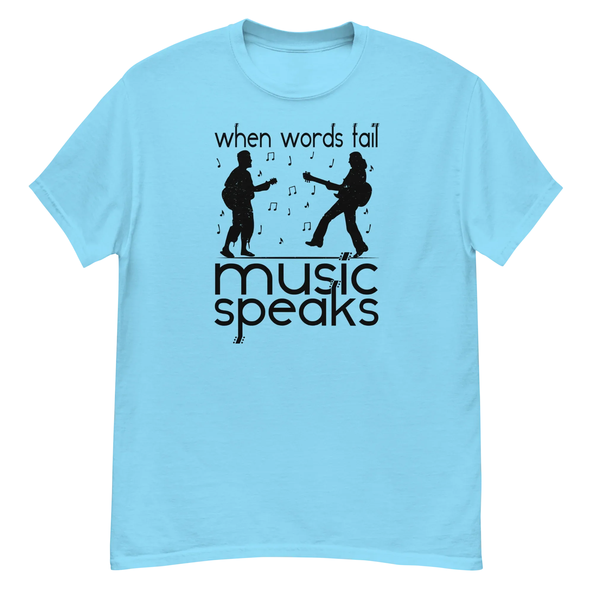 WHEN WORDS FAIL MUSIC SPEAKS unisex t-shirt - - Printoo Shop -