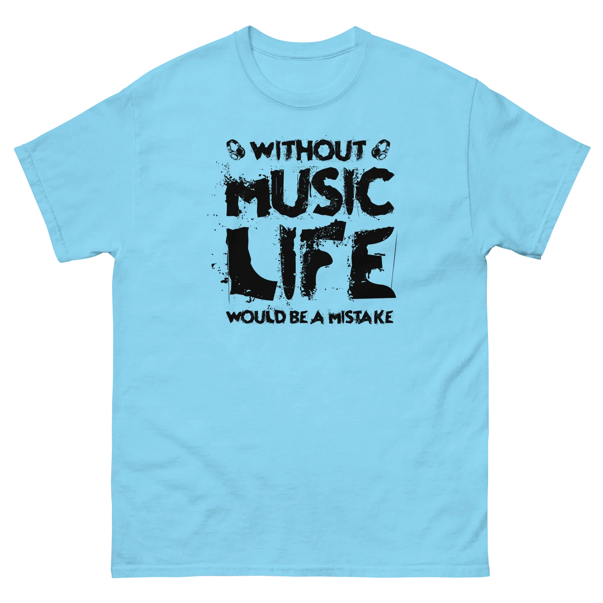 WITHOUT MUSIC LIFE unisex t-shirt - - Music t-shirts - Printoo Shop
