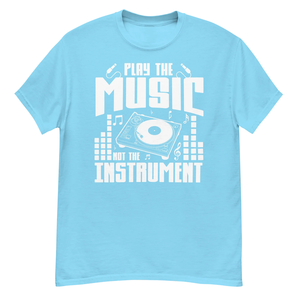 PLAY THE MUSIC NOT THE INSTRUMENT unisex t-shirt - - Music t-shirts - Printoo Shop