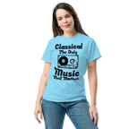 CLASSICAL THE ONLY MUSIC THAT MATTERS unisex t-shirt - - Music t-shirts - Printoo Shop