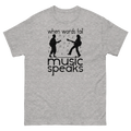 WHEN WORDS FAIL MUSIC SPEAKS unisex t-shirt - - Printoo Shop -