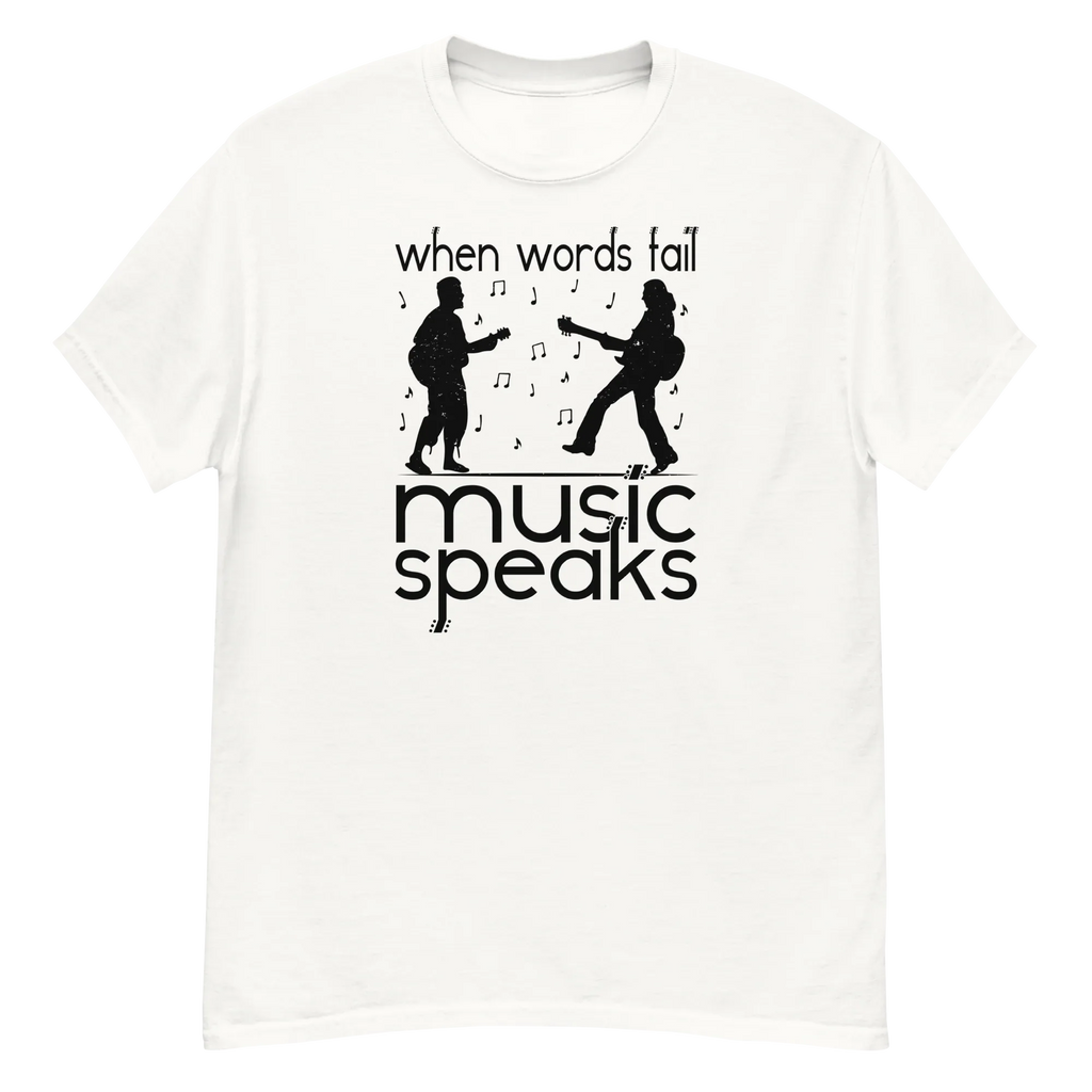 WHEN WORDS FAIL MUSIC SPEAKS unisex t-shirt - - Printoo Shop -