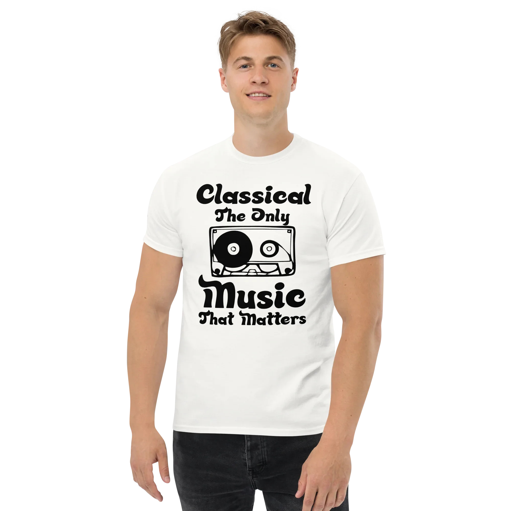 CLASSICAL THE ONLY MUSIC THAT MATTERS unisex t-shirt - - Music t-shirts - Printoo Shop