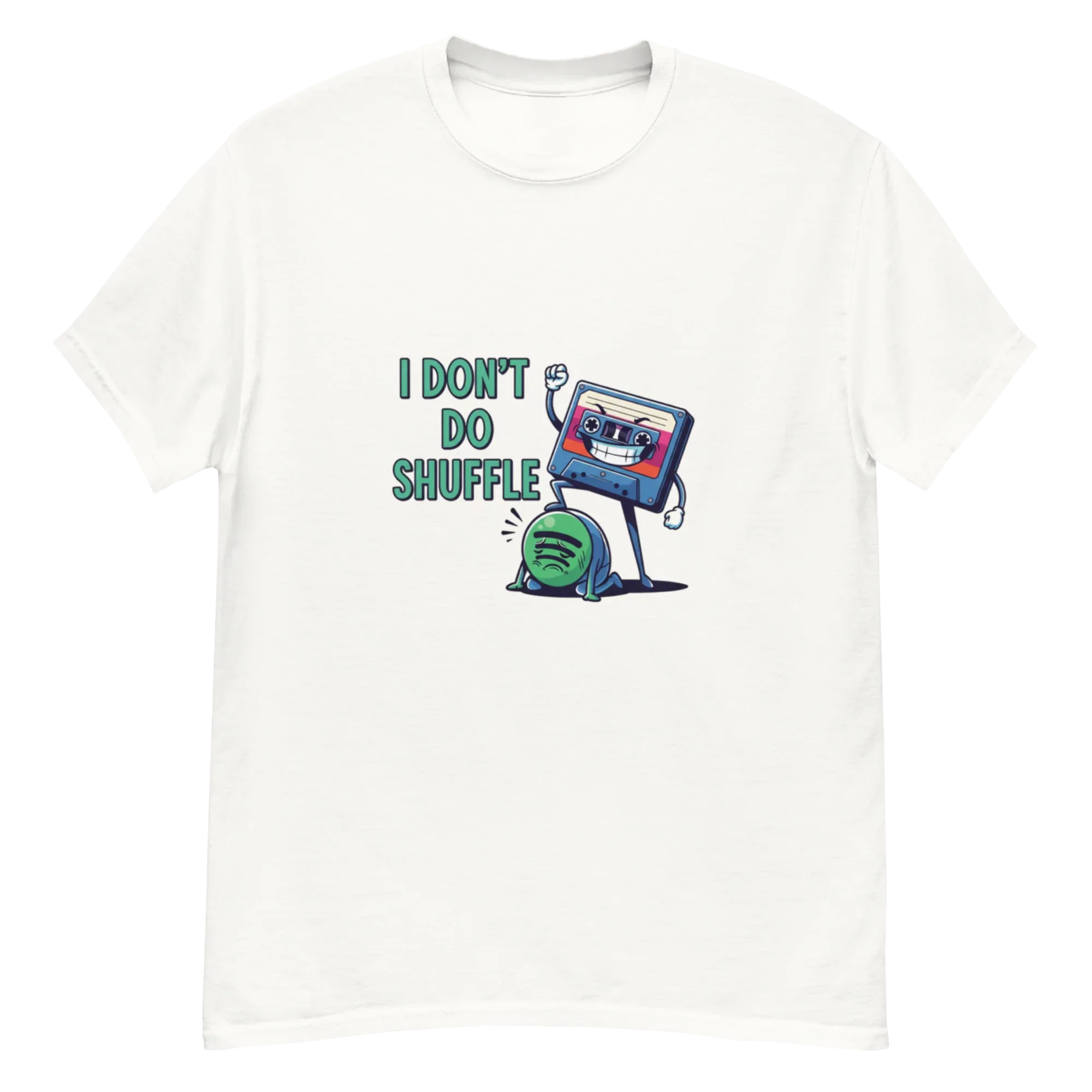 I DON'T DO SHUFFLE unisex t-shirt - - - Printoo Shop