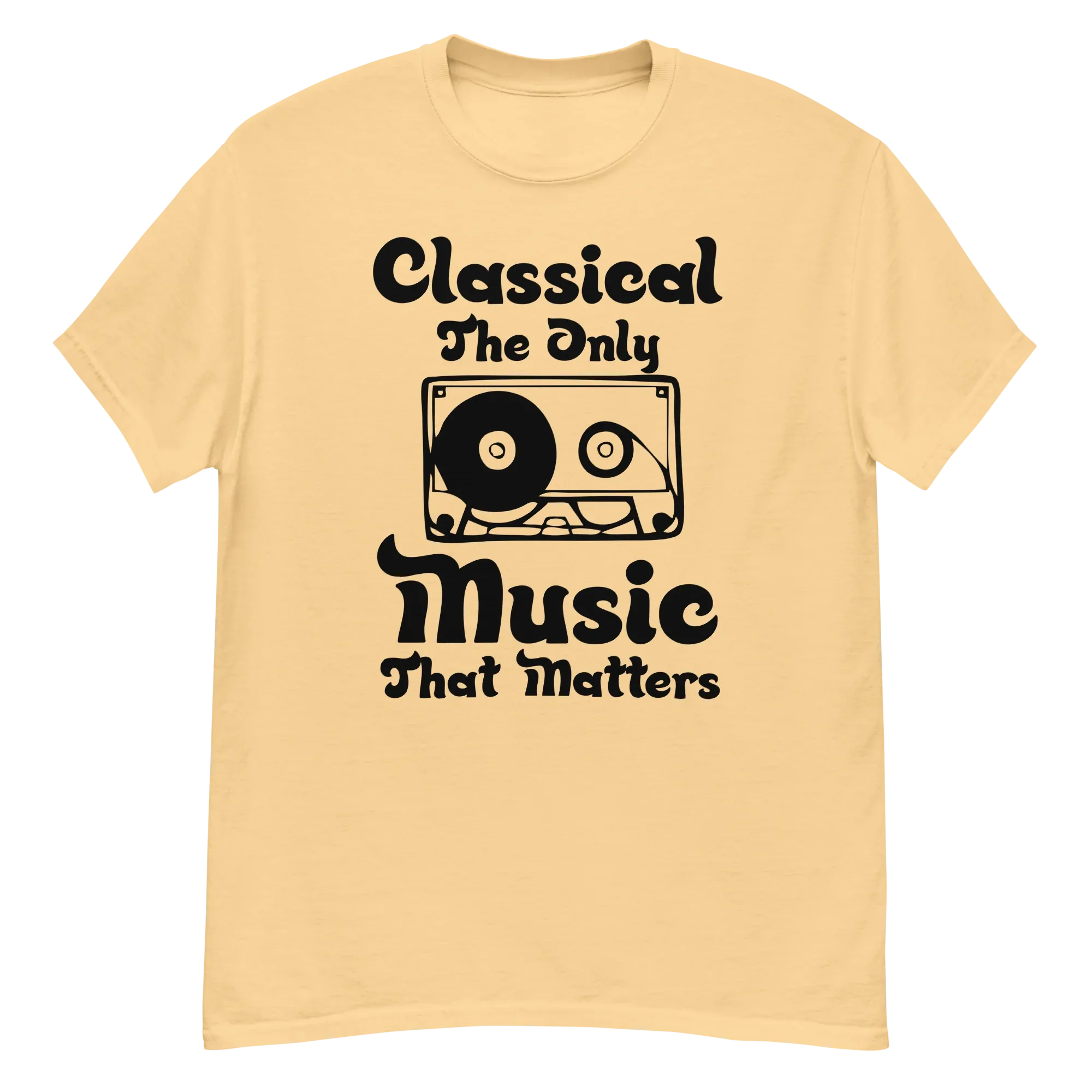 CLASSICAL THE ONLY MUSIC THAT MATTERS unisex t-shirt - - Music t-shirts - Printoo Shop