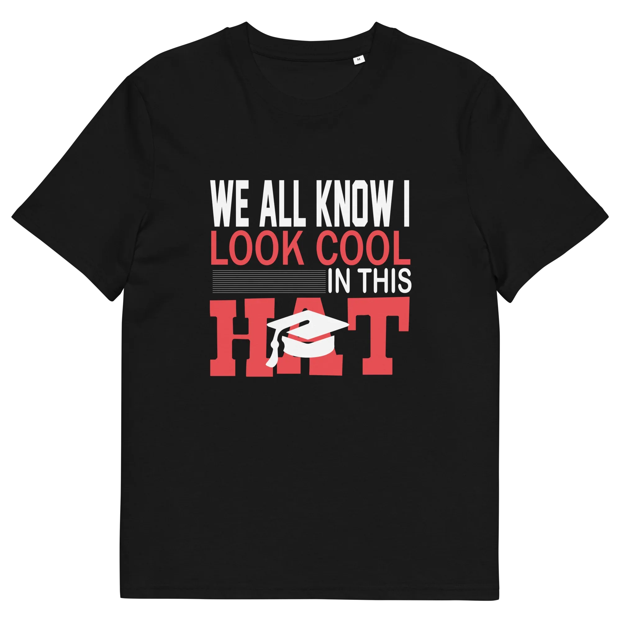 FUNNY COOL HAT unisex t-shirt - Printoo Shop - - graduation, t-shirt, unisex, Unisex Organic Cotton T-Shirt | Stanley/Stella STTU169