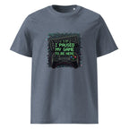 I PAUSED MY GAME TO BE HERE unisex t-shirt - Printoo Shop - - gaming, t-shirt, unisex, Unisex Organic Cotton T-Shirt | Stanley/Stella STTU169