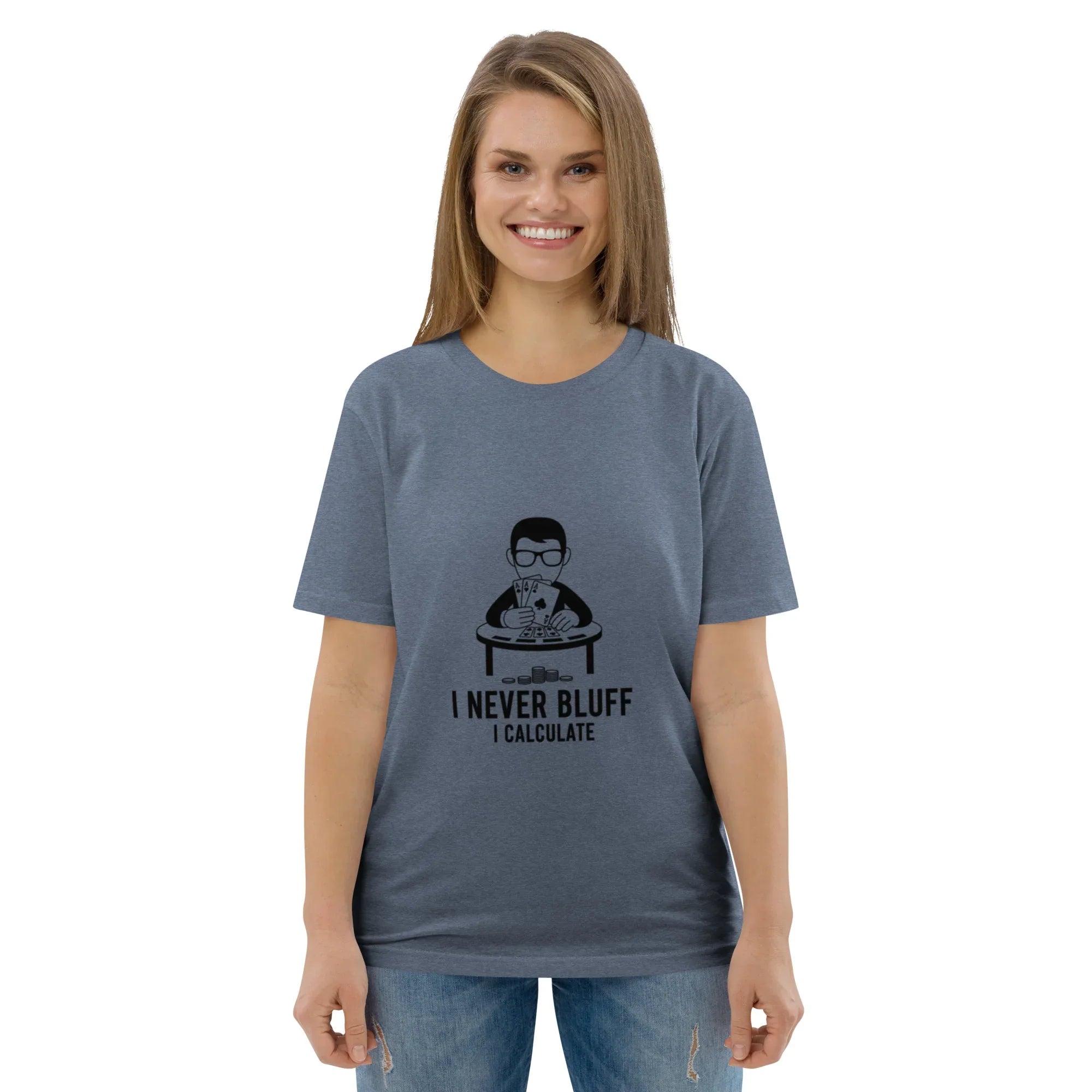 I NEVER BLUFF I CALCULATE unisex t-shirt - Printoo Shop - - gaming, t-shirt, unisex, Unisex Organic Cotton T-Shirt | Stanley/Stella STTU169