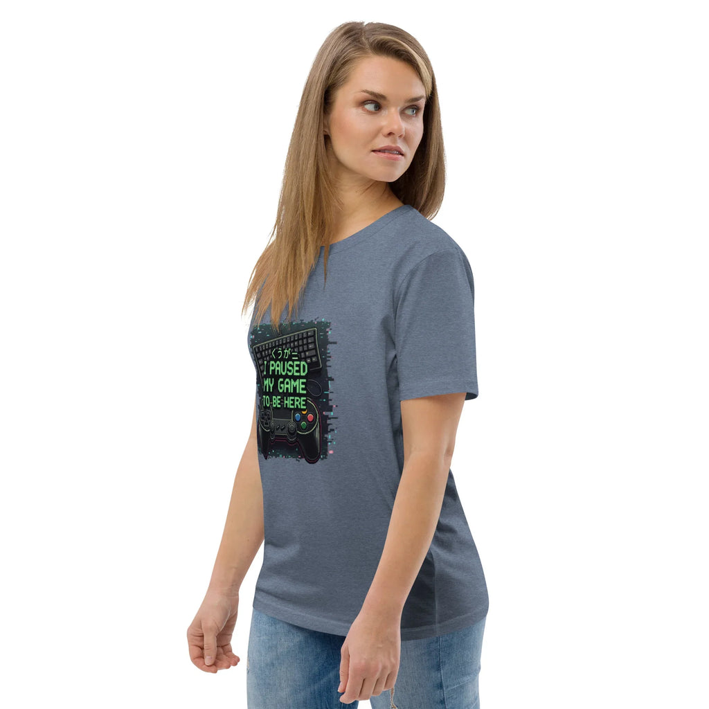 I PAUSED MY GAME TO BE HERE unisex t-shirt - Printoo Shop - - gaming, t-shirt, unisex, Unisex Organic Cotton T-Shirt | Stanley/Stella STTU169
