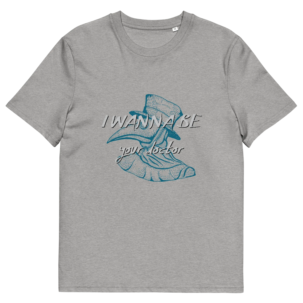 I WANNA BE YOUR DR. unisex t-shirt - - Doctor t-shirts - Printoo Shop