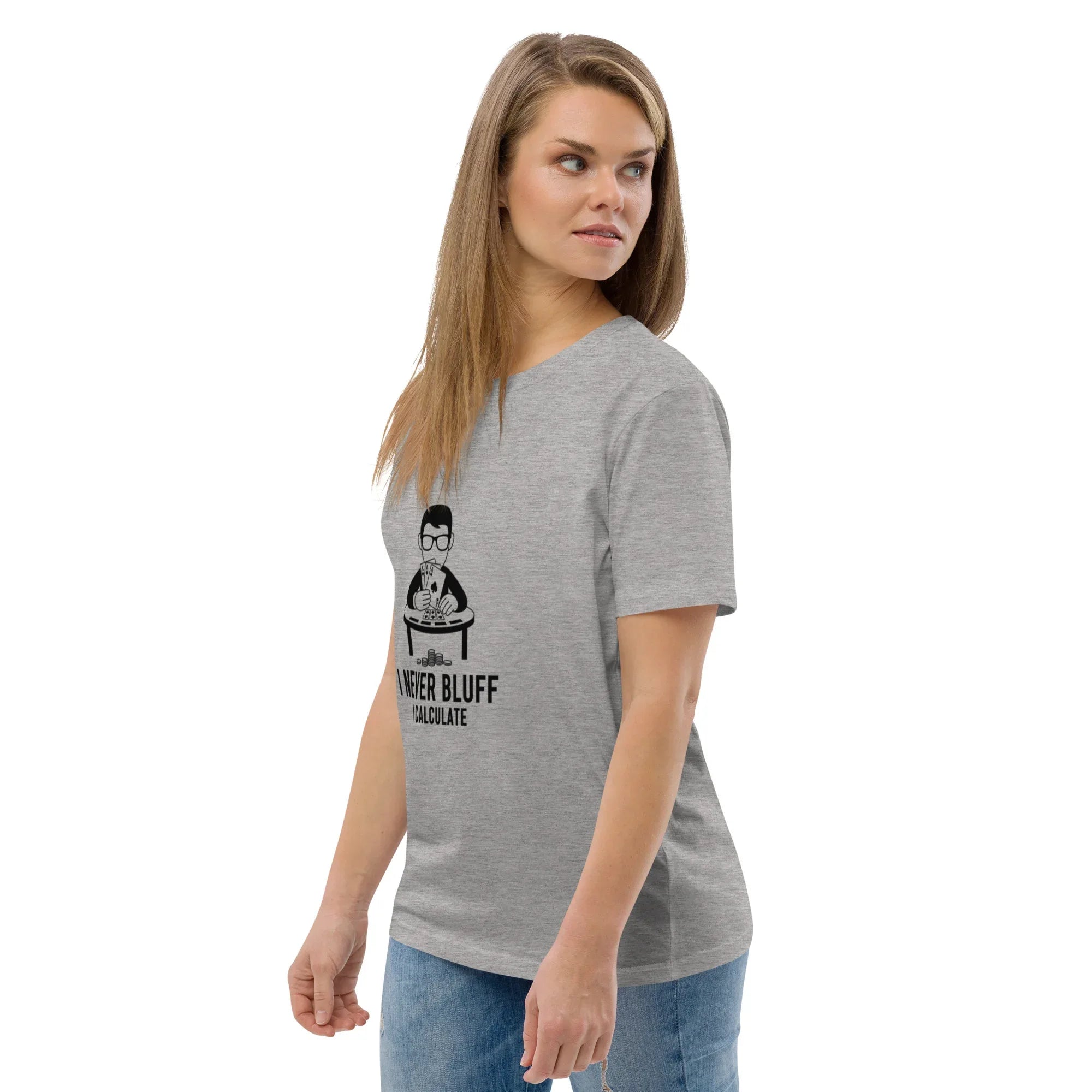 I NEVER BLUFF I CALCULATE unisex t-shirt - Printoo Shop - - gaming, t-shirt, unisex, Unisex Organic Cotton T-Shirt | Stanley/Stella STTU169
