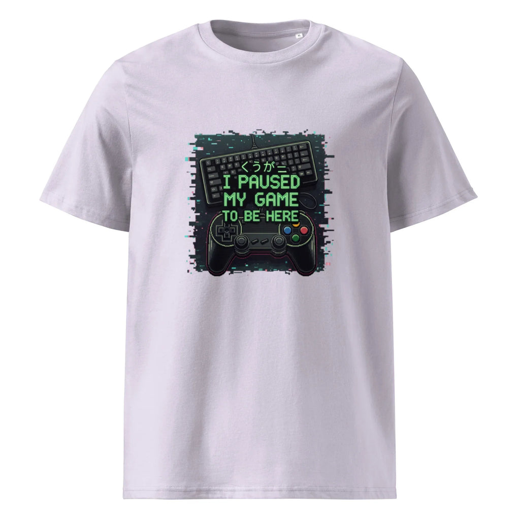 I PAUSED MY GAME TO BE HERE unisex t-shirt - Printoo Shop - - gaming, t-shirt, unisex, Unisex Organic Cotton T-Shirt | Stanley/Stella STTU169
