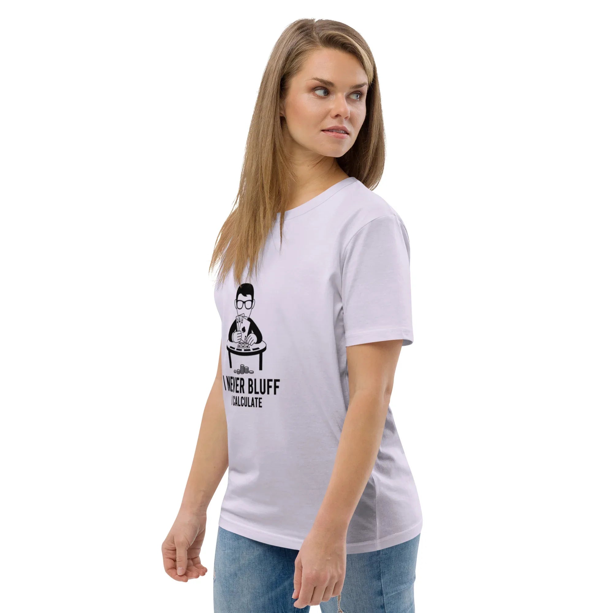I NEVER BLUFF I CALCULATE unisex t-shirt - Printoo Shop - - gaming, t-shirt, unisex, Unisex Organic Cotton T-Shirt | Stanley/Stella STTU169